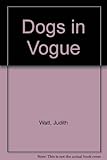Dogs in Vogue : a century of canine chic