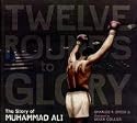 Twelve Rounds to Glory: The Story of Muhammad Ali