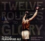 Twelve Rounds to Glory: The Story of Muhammad Ali