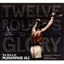 Twelve Rounds to Glory: The Story of Muhammad Ali