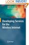 Developing Services for the Wireless Internet (Computer Communications and Networks)