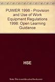 PUWER 1998 : Provision and Use of Work Equipment Regulations 1998 : open learning guidance