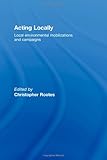 Acting locally : local environmental mobilizations and campaigns