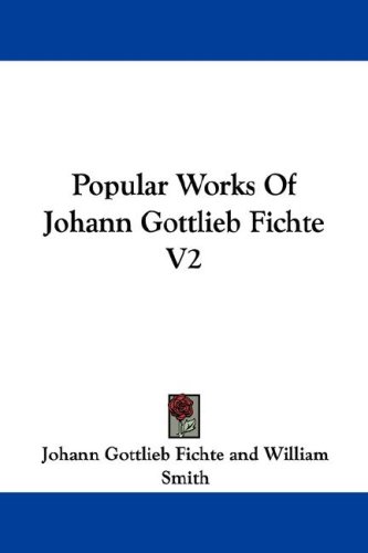 Popular Works of Johann Gottlieb Fichte V2