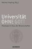 Produkt-Bild: Universit&auml;t ohne Gott?: Theologie im Haus der Wissenschaften