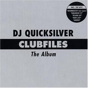 DJ Quicksilver - Clubfiles-the Album - Zortam Music