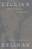 Lillian Hellman: A Life with Foxes and Scoundrels