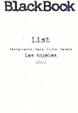 BlackBook List, Los Angeles 2005: Restaurants, Bars, Clubs, Hotels (BlackBook List Nightlife Guides)