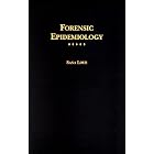 Forensic Epidemiology: A Comprehensive Guide for Legal and Epidemiology Professionals... by Sana Loue