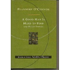 A Good Man is Hard to Find and Other Stories A Good Man is Hard to Find and Other Stories