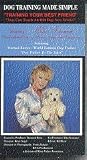 Dog Training Made Simple: Training Your Best Friend: You Can Teach An Old Dog New Tricks