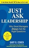 Just ask leadership : why great managers always ask the right questions