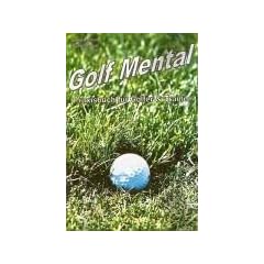 Golf Mental. Praxisbuch f�r Golfer und Trainer.