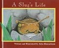 A Slug's Life (Nature Upclose)
