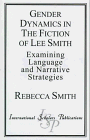 Gender Dynamics in the Fiction of Lee Smith: Examining Language and Narrative Strategies