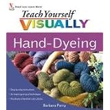 Teach Yourself VISUALLY Hand-Dyeingby Barbara Parry