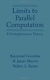 Limits to Parallel Computation: P-Completeness Theory
