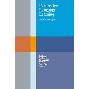 Pictures for Language Learning (Cambridge Handbooks for Language Teachers)