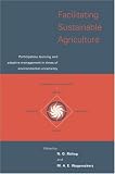 Click Image To Buy " Facilitating Sustainable Agriculture: Participatory Learning and Adaptive Management in Times of Environmental Uncertainty" From Amazon Now!! At Price : $58.00