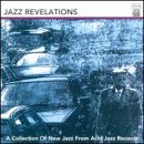 Jazz Revelations by Xaver Fischer Trio, Mac Tontoh, The Sookie All Stars, Dan Waldman & The Syndicate, and George L Jackson