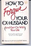 How to forgive your ex-husband and get on with your life
