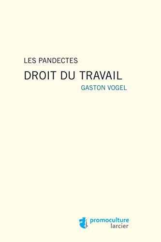Les Pandectes: Droit du travail (French Edition)