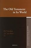 The Old Testament In Its World: Papers Read At The Winter Meeting, January 2003, The Society For Old Testament Study And At The Join Meeting, July 2003, ... Old Testament (Oudtestamentische Studien)