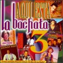 Aqui Esta la Bachata, Vol. 3
