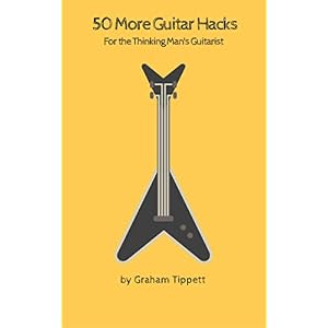 50 More Guitar Hacks: For the Thinking Man's Guitarist