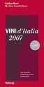 Vini d'Italia 2007. Gambero Rosso. Neu bewertet: 2206 Produzenten und &uuml;ber 16.000 Weine