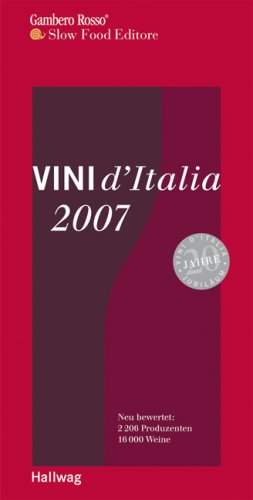 City Travel Guides Discounted  Bücher : Vini d'Italia 2007. Gambero Rosso. Neu bewertet: 2206 Produzenten und über 16.000 Weine
