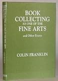 Book collecting as one of the fine arts and other essays