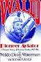 Waldo : Pioneer Aviator - A Personal History of American Aviation