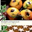 Bratapfel und Ingwerduft: Das Wintergenussbuch