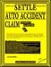 How to Settle Your Own Auto Accident Claim Without