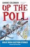Up the poll : great Irish election stories