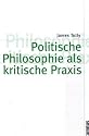 Politische Philosophie als kritische Praxis (Theorie und Gesellschaft)
