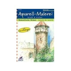 Aquarell-Malerei leicht und sicher. Romantische Winkel