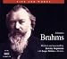 Brahms: Life & Works
