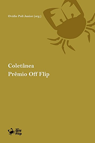 Coletânea Prêmio Off Flip de Literatura [2014] (Portuguese Edition)