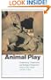Animal Play: Evolutionary, Comparative and Ecological Perspectives