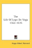 The Life Of Lope De Vega 1562-1635