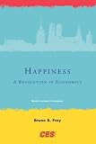 Happiness: A Revolution in Economics (Munich Lectures in Economics)
