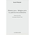 Histoire juive, religion juive : Le poids de trois mill�naires
