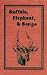 Buffalo, elephant, & bongo: Alone in the Savannas and rain forests of the Cameroon (Classics in African hunting series)