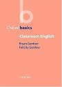 Classroom English (Oxford Basics)