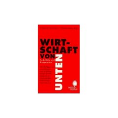 Wirtschaft von unten. Selbsthilfe und Kooperation