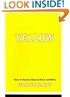 Yellow: Race In America Beyond Black And White