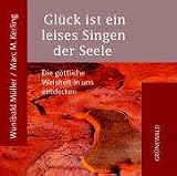 Glück ist ein leises Singen der Seele. Die göttliche Weisheit in uns entdecken. CD . Die göttliche Weisheit in uns entdecken