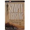 Simply Trusting: Deepening Your Walk With God Through Faith (Satisfied Heart Topical Bible Study Series)